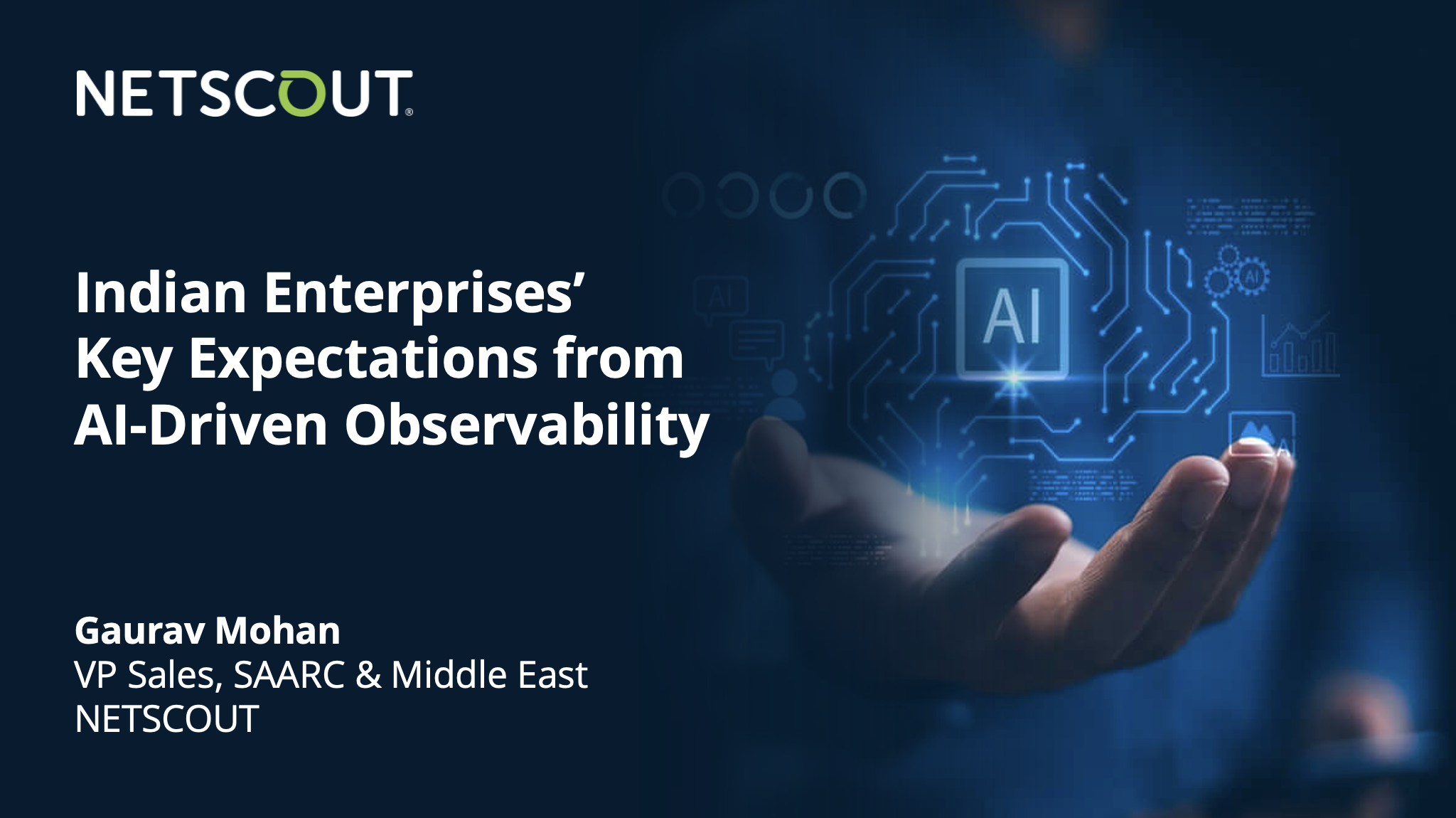 Indian Enterprises’ Key Expectations from AI-Driven Observability : Gaurav Mohan, VP Sales, SAARC &amp; Middle East, NETSCOUT