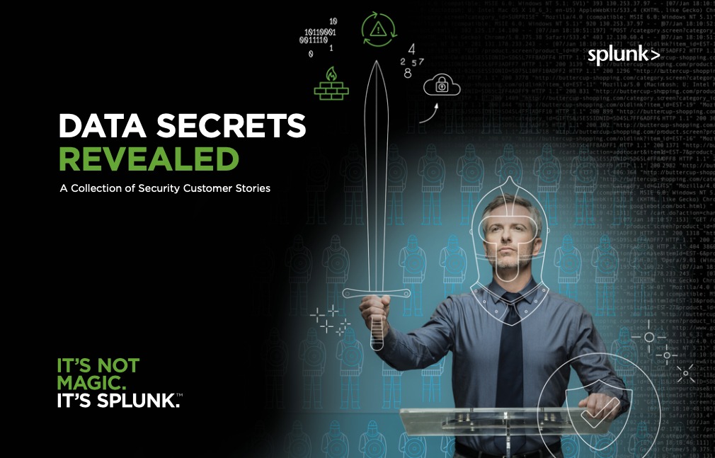 DATA SECRETS  REVEALED A Collection of Security Customer Stories - Splunk