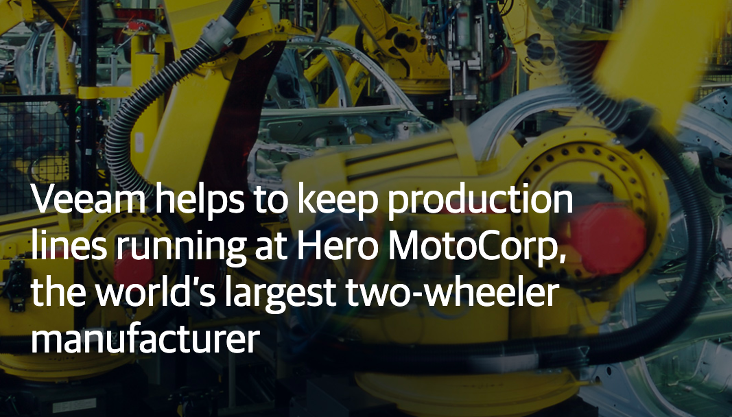 Veeam: Veeam helps to keep production lines running at Hero MotoCorp, the world’s largest two-wheeler manufacturer