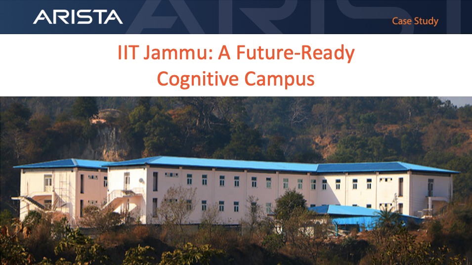 IIT Jammu: A Future-Ready Cognitive Campus - Arista